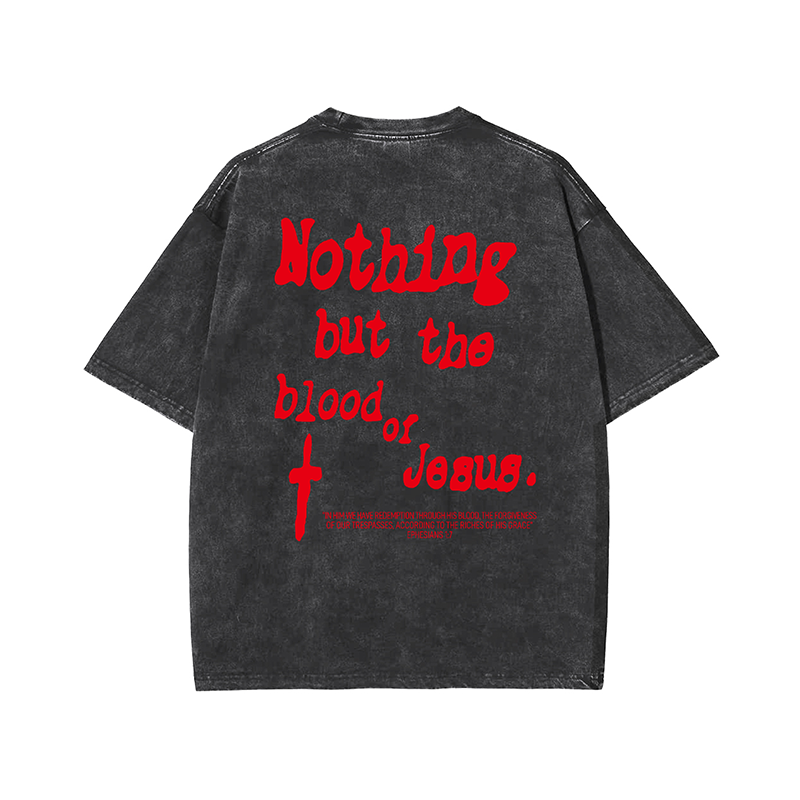 Nothing But Blood Of Jesus Graphic Washed T-Shirt