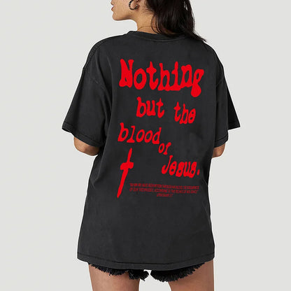 Nothing But Blood Of Jesus Graphic Washed T-Shirt