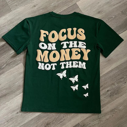 Focus On The Money Not Them Print T-Shirt