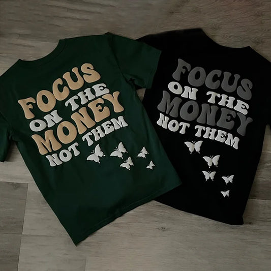 Focus On The Money Not Them Print T-Shirt