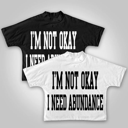 I'm Not Okay I Need Abundance Pattern Cropped T-shirt