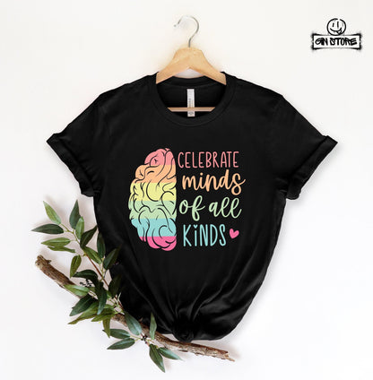 Celebrate Minds Of All Kinds Shirt