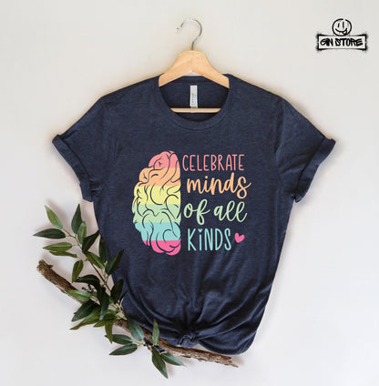 Celebrate Minds Of All Kinds Shirt