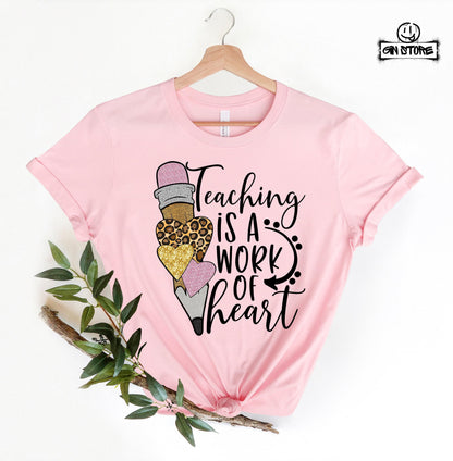 Teaching Is a Work of Heart Shirt