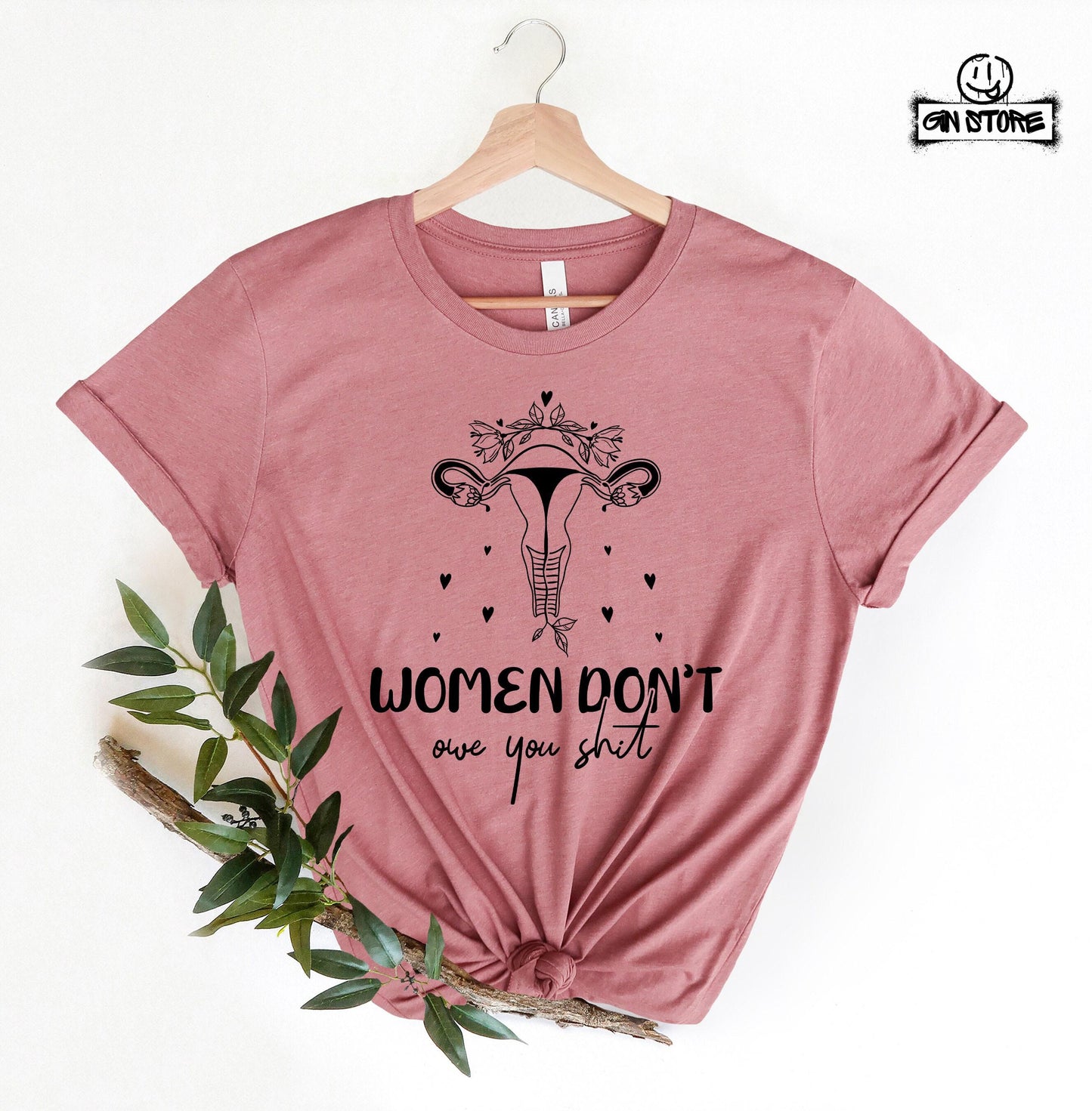 Women Don't Owe You Shit Shirt