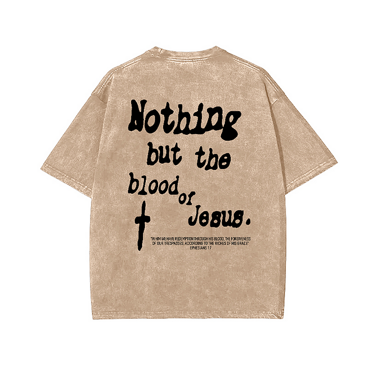 Nothing But Blood Of Jesus Graphic Washed T-Shirt