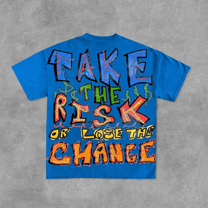 Take The Risk Or Lose The Chance Graphic Print Cotton T-Shirt