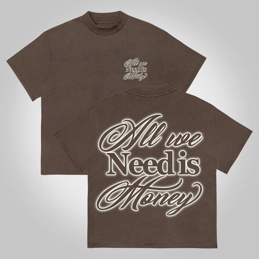 All We Need Is Money Cotton T-shirt