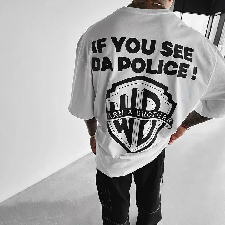 If You See Da Police T-Shirt