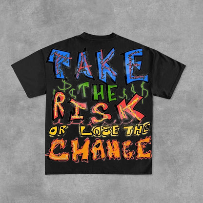 Take The Risk Or Lose The Chance Graphic Print Cotton T-Shirt